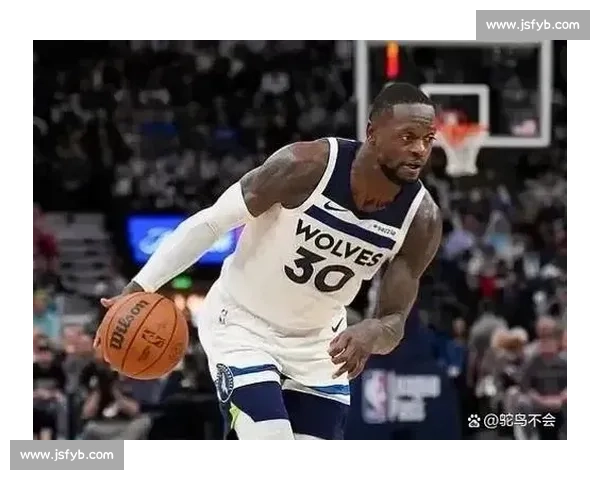 31 分定乾坤！兰德尔减持球率助森林狼险胜