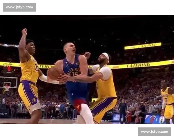 掘金湖人西部决赛视频直播焦点对决詹姆斯约基奇巅峰碰撞看点