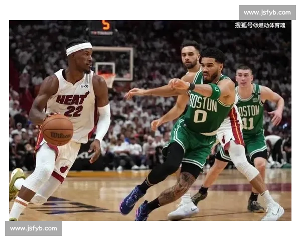 热火对决凯尔特人总决赛视频直播全程精彩看点解析赛前赛中赛后深度呈现